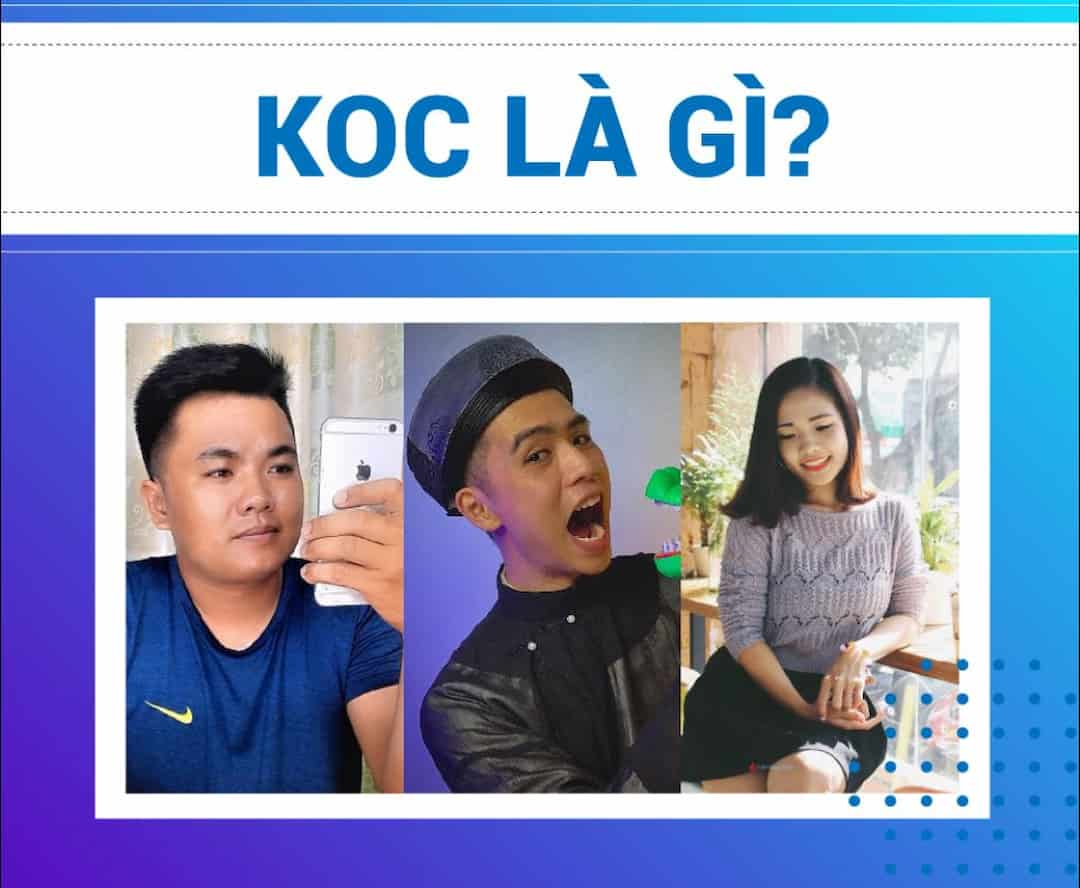 Giải thích KOC là gì để bạn đọc hiểu rõ hơn trước khi tìm hiểu cụ thể