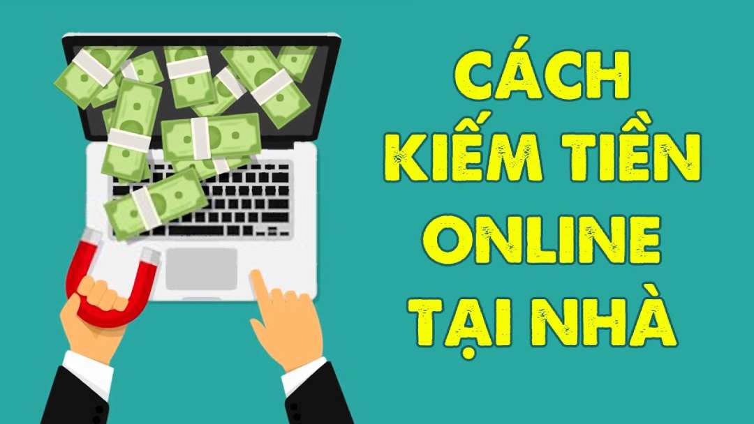 Nhiều cách kiếm tiền online phù hợp với nhiều đối tượng 