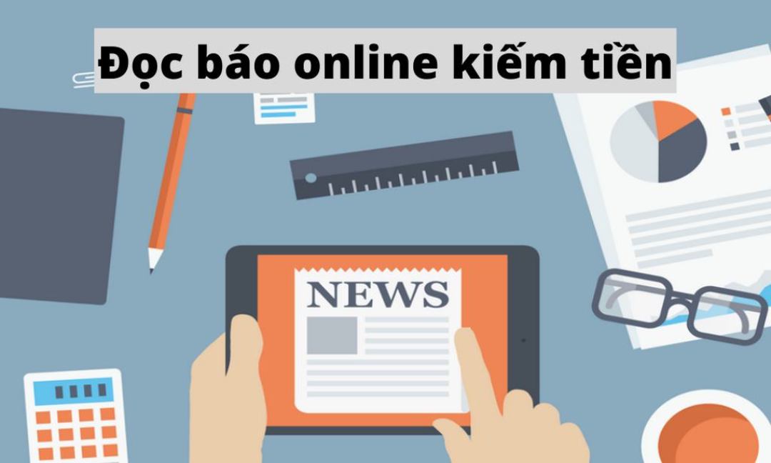 Đọc báo kiếm tiền - qua việc đọc tin tức mỗi ngày