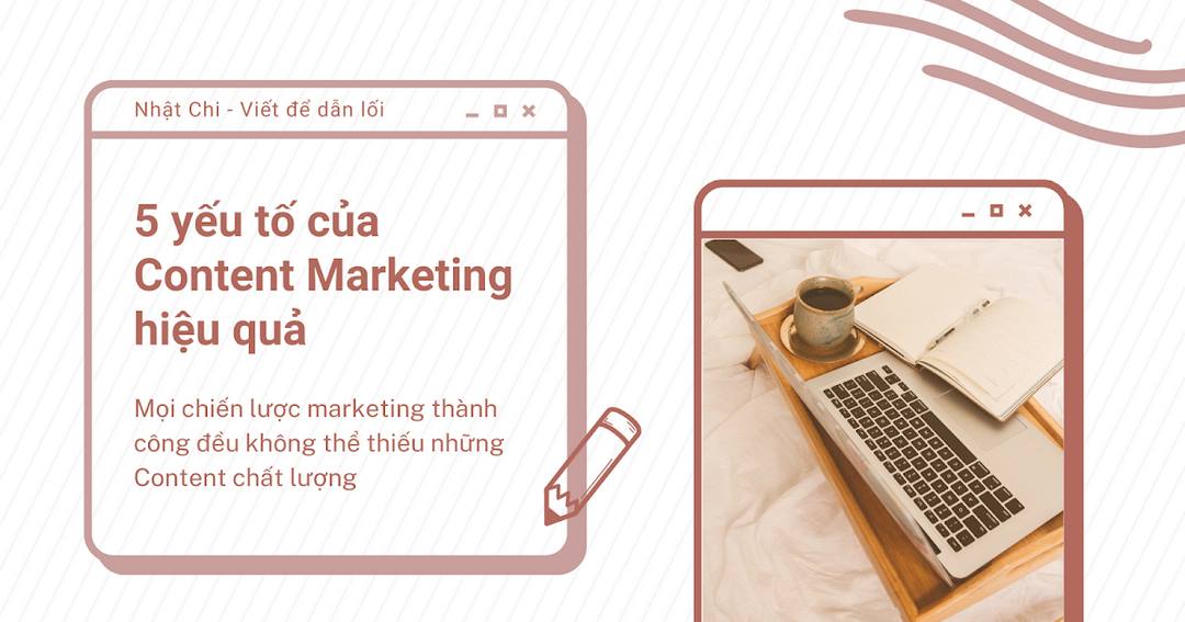 Những Yếu Tố Quyết Định Thành Công Của Content Marketing