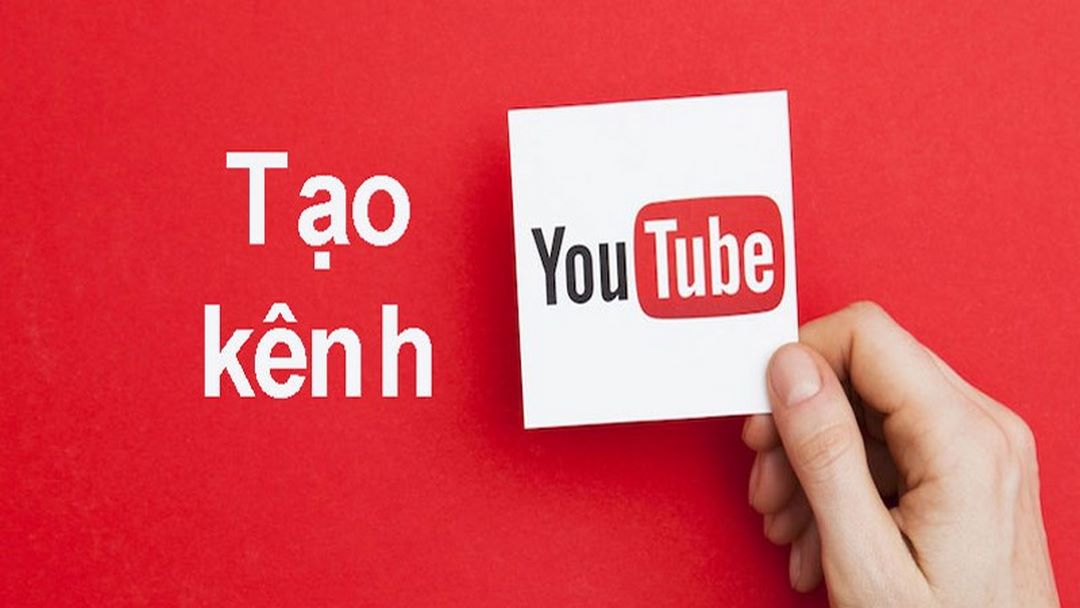 Hướng dẫn cách tạo ra một kênh Youtube để kiếm tiền